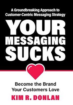 Your Messaging Sucks