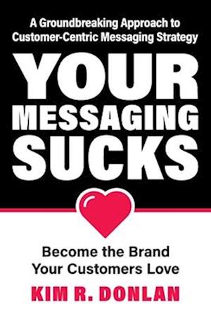 Your Messaging Sucks