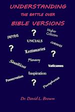 Understanding the Battle Over Bible Versions 