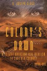 COLONY'S DAWN: Book One of the New Europa Trilogy 