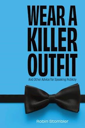 Wear A Killer Outfit