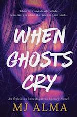 When Ghosts Cry