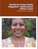 Pandemic Press Media Magazine- Fall/Autumn Edition 2022