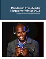 Pandemic Press Media Magazine- Winter 2023