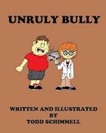 Unruly Bully 