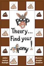 Poop Theory . . . Find Your Pony! 