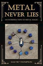 Metal Never Lies: An Introduction to Metal Magic 