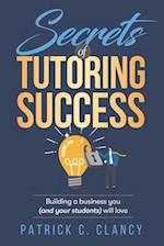 Secrets of Tutoring Success: Creating a business you (and your students) will love 