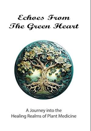 Echoes From The Green Heart