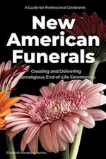 New American Funerals: Creating and Delivering Nonreligious End-of-Life Ceremonies 