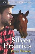 Silver Prairies: A More Perfect Union - Book Three 