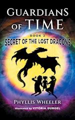Secret of the Lost Dragons, Guardians of Time Book 2 