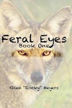 Feral Eyes: Book One 