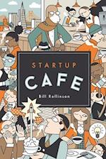 Startup Cafe: Stories from Silicon Valley and beyond 