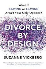 Divorce by Design: What If Staying or Leaving Aren't Your Only Options? 