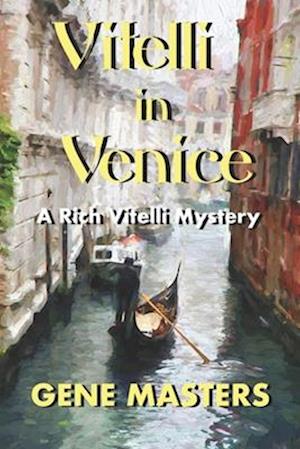 Vitelli in Venice: A Rich Vitelli Mystery