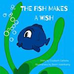 The Fish Makes a Wish: A Children's Book About Kindness and Wishing The Best for Others 