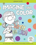 IMAGINE AND COLOR WITH FLORA 