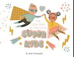 The Little Book On How To Be Super Kids 