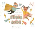 The Little Book On How To Be Super Kids 