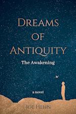 Dreams of Antiquity: The Awakening 