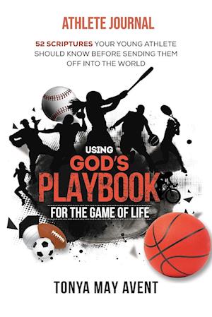 Using God's Playbook for the Game of Life: Athlete Journal