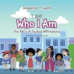I Am Who I Am: The ABCs of Positive Affirmations 
