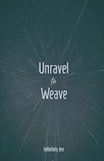Unravel to Weave 