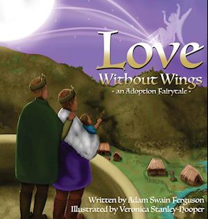 Love Without Wings: an Adoption Fairytale