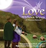 Love Without Wings: an Adoption Fairytale 