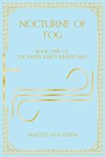 Nocturne of Fog: Book One of the Ember King's Inheritance 