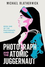 Photograph and the Atomic Juggernaut 