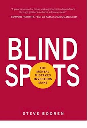 Blind Spots: The Mental Mistakes Investors Make