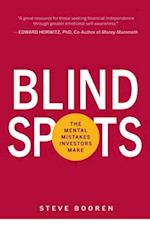 Blind Spots: The Mental Mistakes Investors Make 