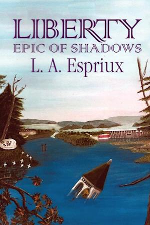 Liberty Epic of Shadows: Revised Edition