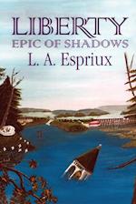 Liberty Epic of Shadows: Revised Edition 