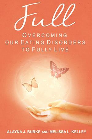 FULL: Overcoming our Eating Disorders to Fully Live