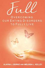 FULL: Overcoming our Eating Disorders to Fully Live 