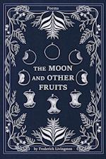 The Moon and Other Fruits 
