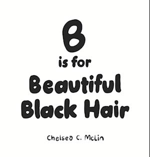 B is for Beautiful Black Hair