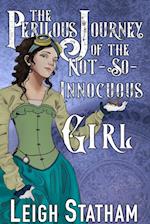 The Perilous Journey of the Not-So-Innocuous Girl: Perilous Journey Book 1 