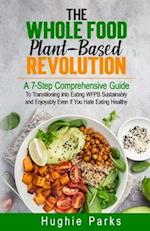 The Whole Food, Plant-Based Revolution