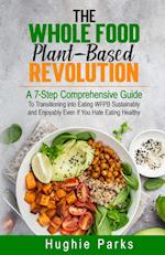 The Whole Food, Plant-Based Revolution