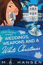 Weddings, Weapons and a White Christmas: A Nikki Rodriguez Mystery 