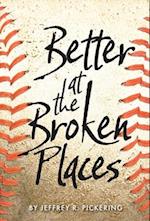 Better at the Broken Places 