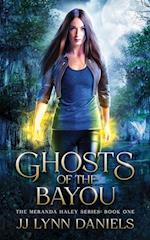 Ghosts of the Bayou: (A Meranda Haley Novel Book 1) 