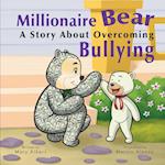 Millionaire Bear, A Story About Overcoming Bullying 