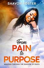 From Pain To Purpose 