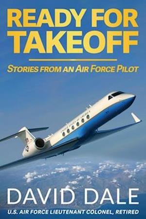 Ready For Takeoff - Stories from an Air Force Pilot