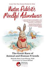 Water Rabbit's Mindful Adventures: The Great Race of Animal & Human Friends 